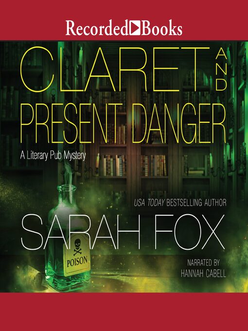 Title details for Claret and Present Danger by Sarah Fox - Available